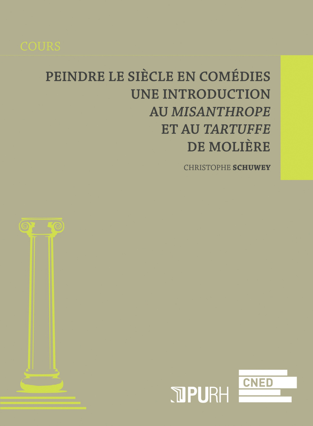 Peindre le siècle en comédies - une introduction au "Misanthrope" et au "Tartuffe" de Molière
