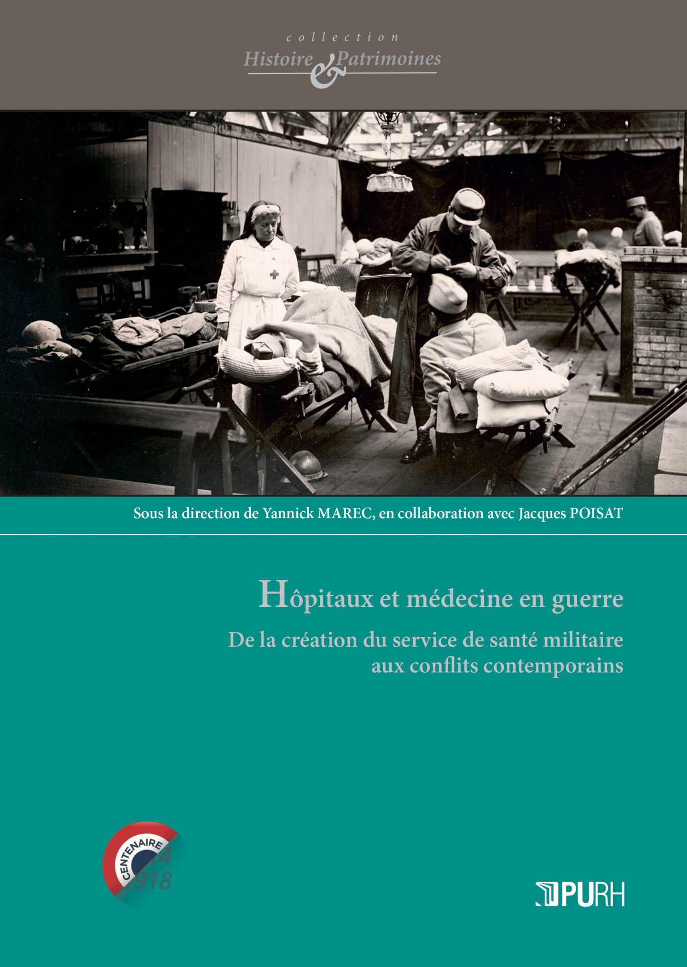 Hôpitaux et médecine en guerre - de la création du service de santé militaire aux conflits contemporains