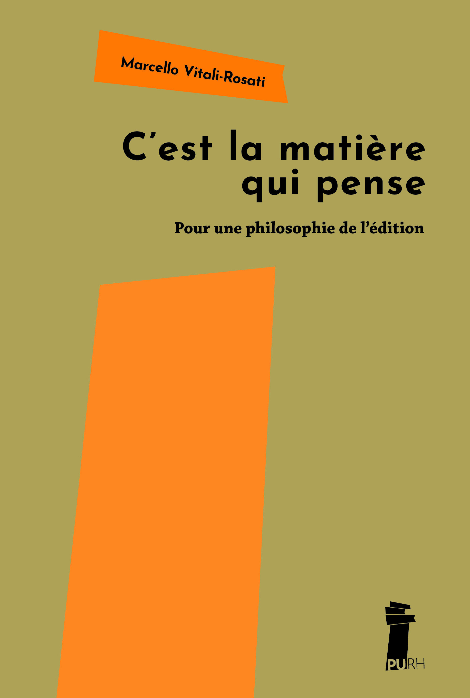 C'EST LA MATIERE QUI PENSE. POUR UNE PHILOSOPHIE DE L'EDITION