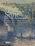 La Seine - une vallée, des imaginaires