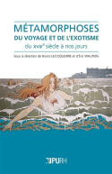 Métamorphoses du voyage et de l'exotisme, du XVIIIe siècle à nos jours