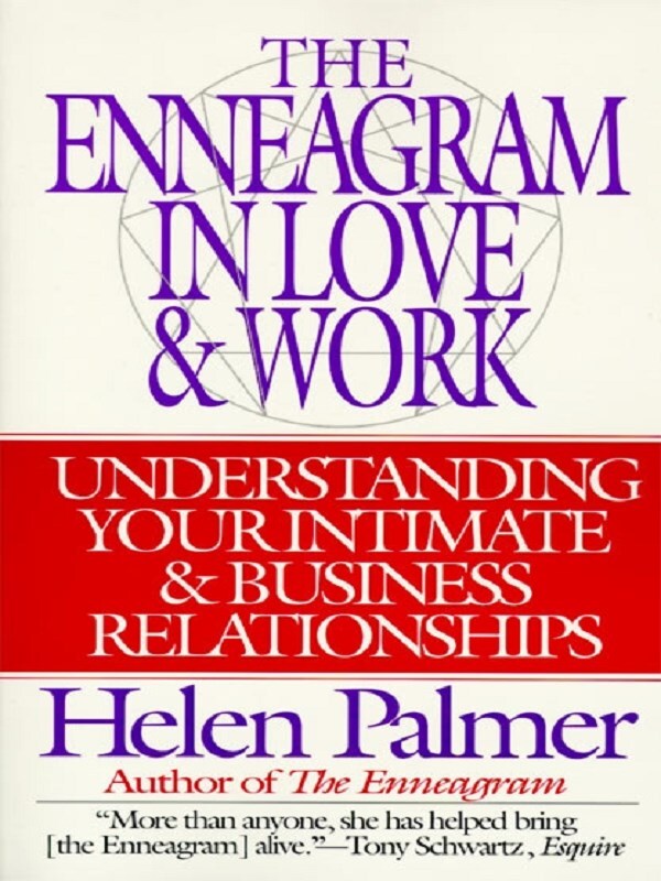 The Enneagram in Love and Work Understanding Your Intimate and Business Relationships