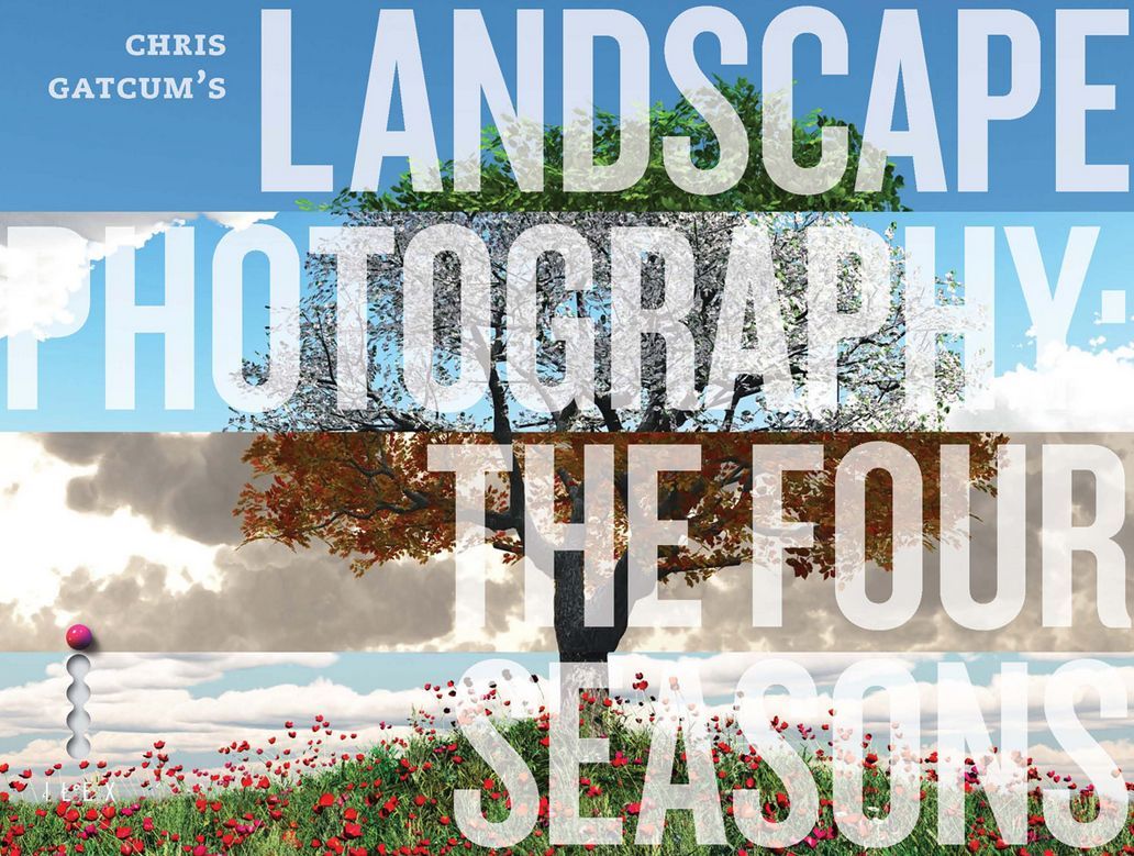 Landscape Photography: The Four Seasons /anglais