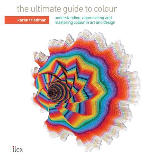 The Ultimate Guide to Colour /anglais