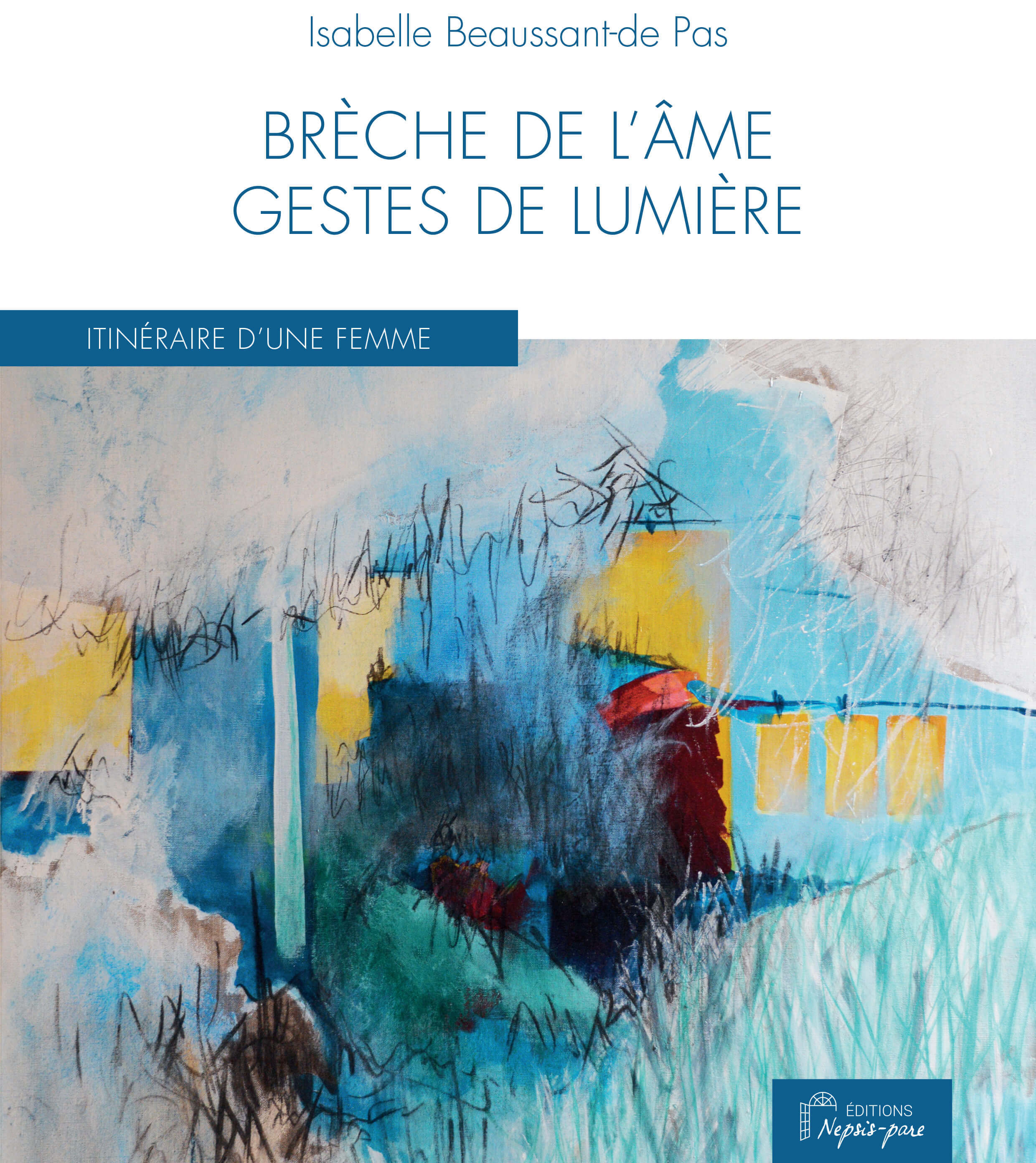 Brèche de l'âme gestes de lumière