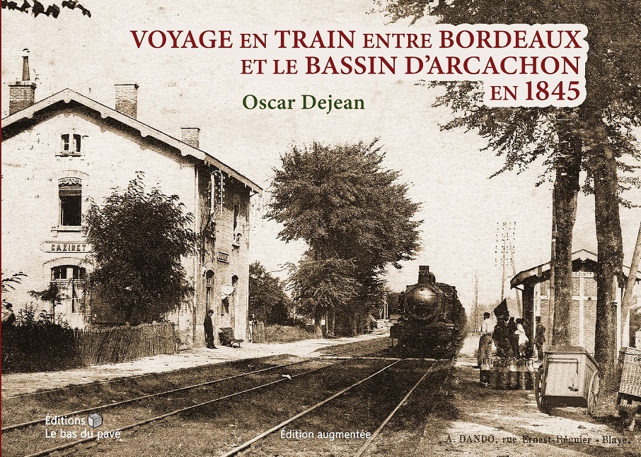 VOYAGE EN TRAIN ENTRE BORDEAUX ET LE BASSIN D'ARCACHON EN 1845