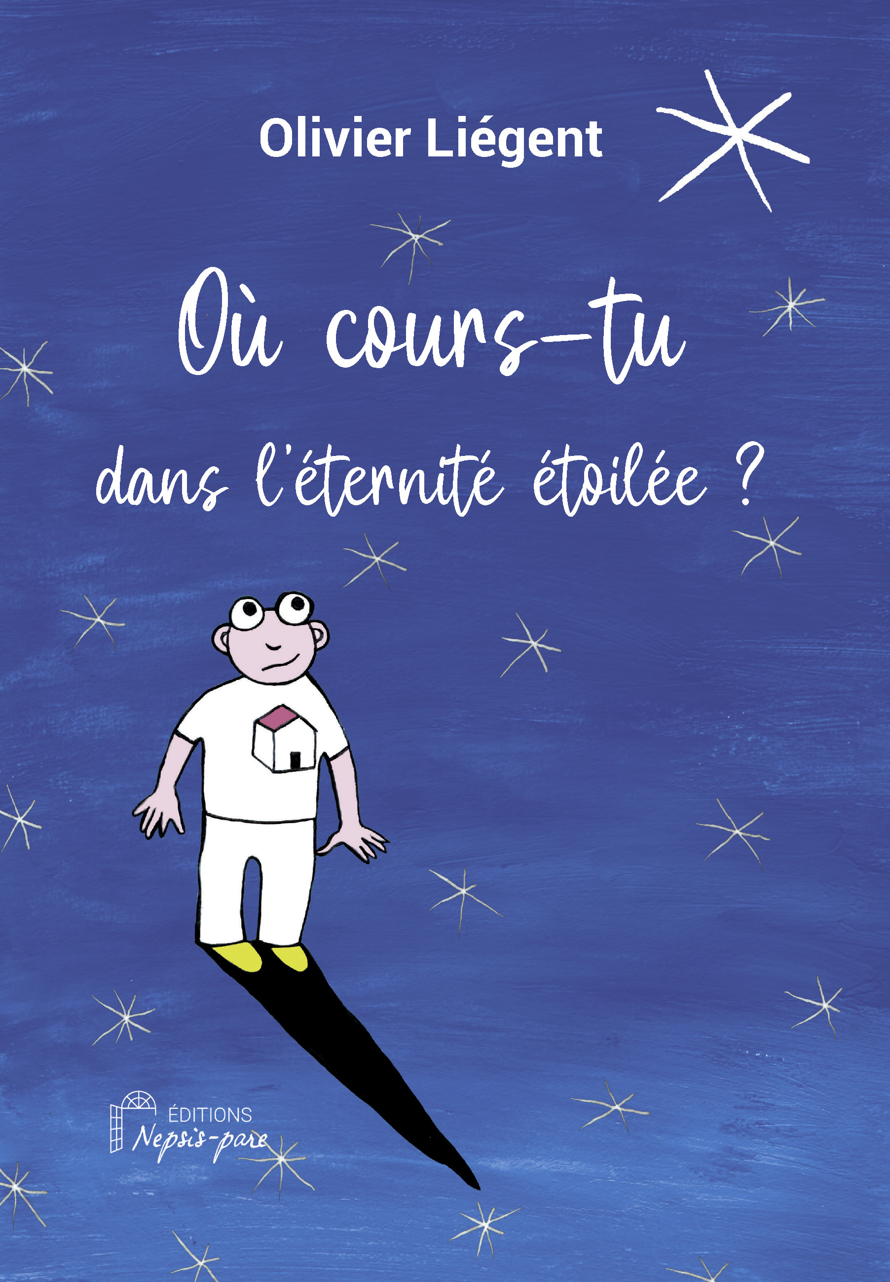 Où cours-tu dans l’éternité étoilée ?