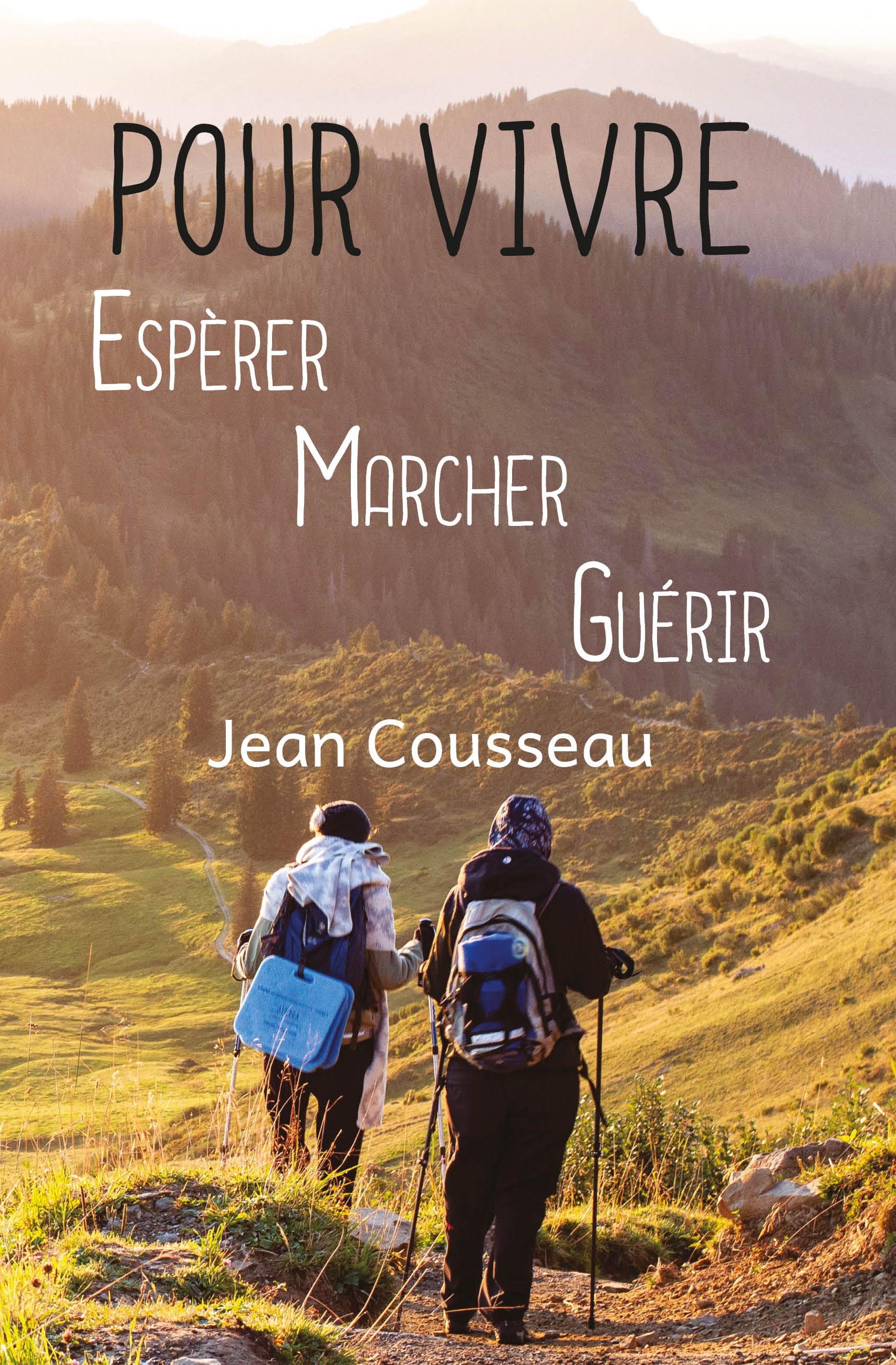 Pour Vivre Espérer Marcher Guérir