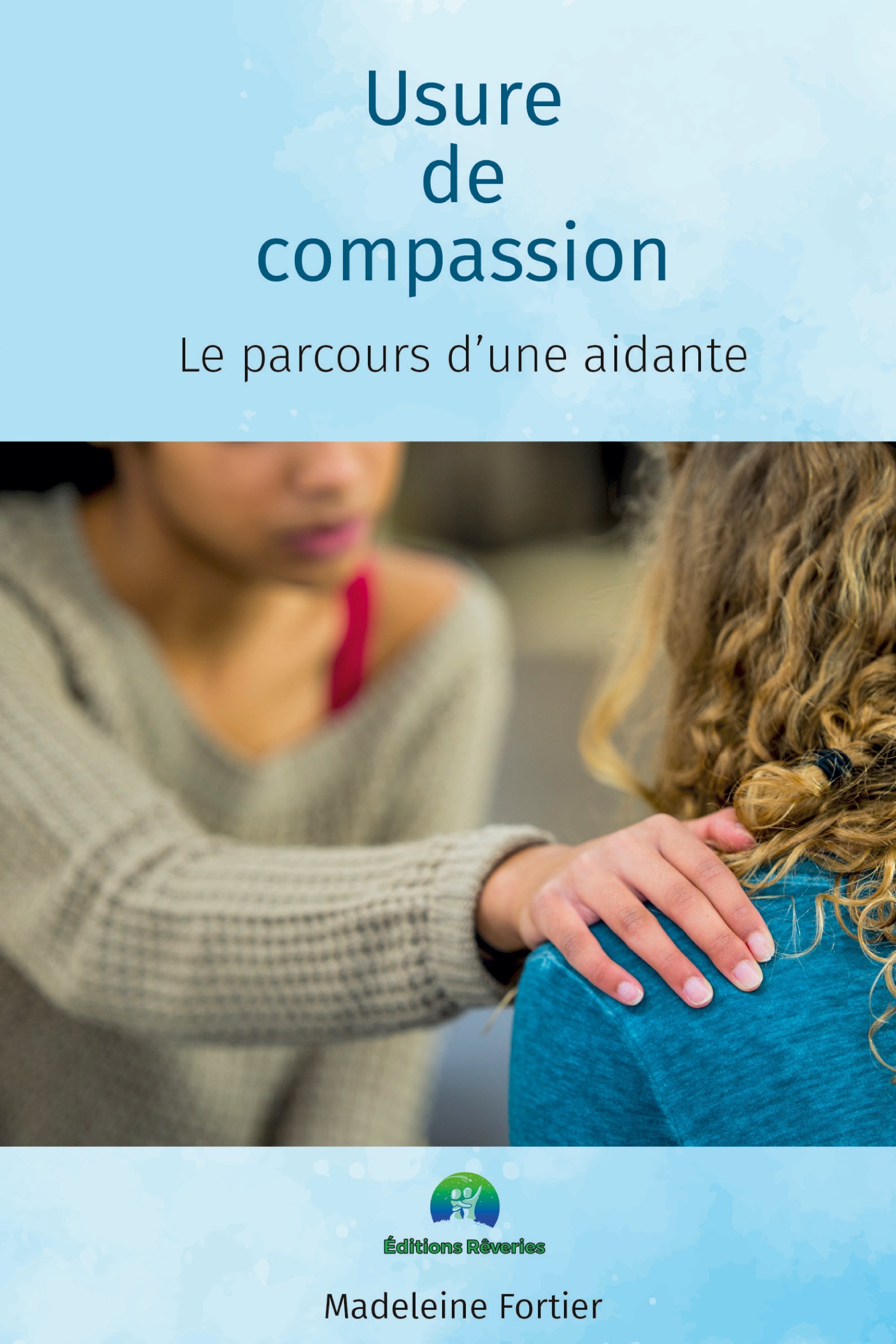 Usure de compassion, le parcours d'une aidante