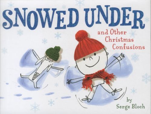 SNOWED UNDER AND OTHER CHRISTMAS CONFUSIONS