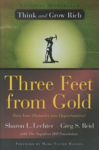 Three Feet from Gold: Turn Your Obstacles into Opportunities