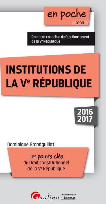 INSTITUTIONS DE LA VE RÉPUBLIQUE 2016-2017 - 8ÈME ÉDITION
