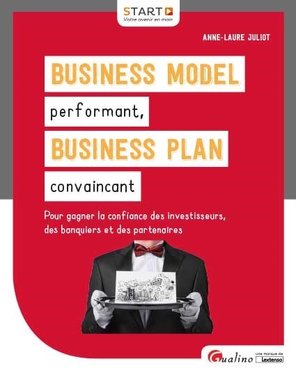 Business Model performant, Business Plan convaincant
