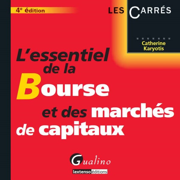 L'ESSENTIEL DE LA BOURSE ET DES MARCHÉS DE CAPITAUX - 4ÈME ÉDITION