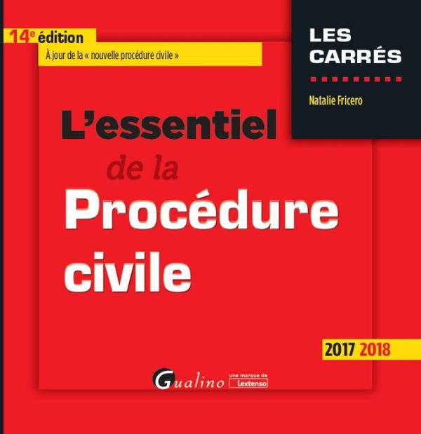 L'ESSENTIEL DE LA PROCEDURE CIVILE 14EME EDITION