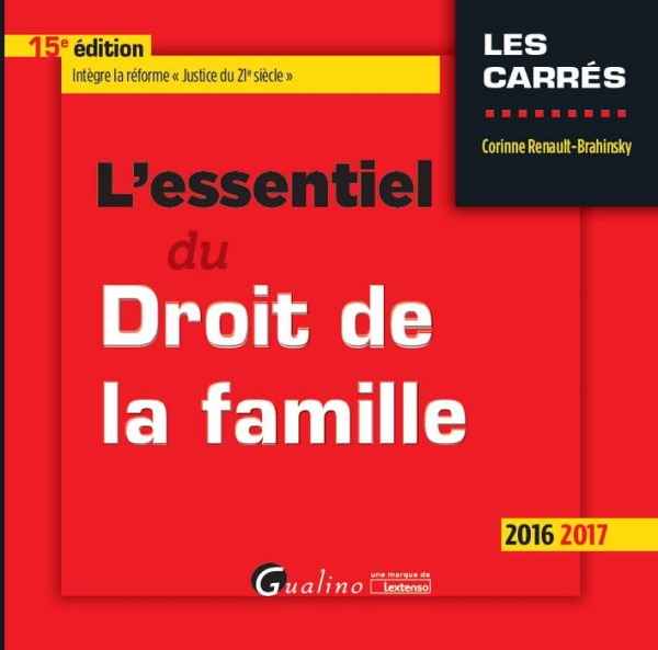 L'ESSENTIEL DU DROIT DE LA FAMILLE 2016-2017 - 15ÈME ÉDITION