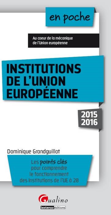 INSTITUTIONS DE L'UNION EUROPÉENNE 2015-2016 - 7ÈME ÉDITION