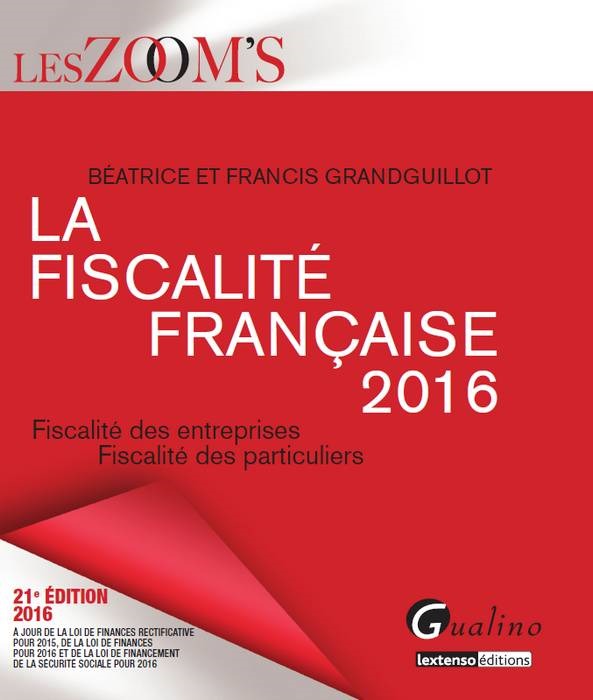 LA FISCALITÉ FRANÇAISE 2016 - 21ÈME ÉDITION