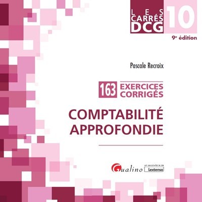 DCG 10 - Exercices corrigés - Comptabilité approfondie