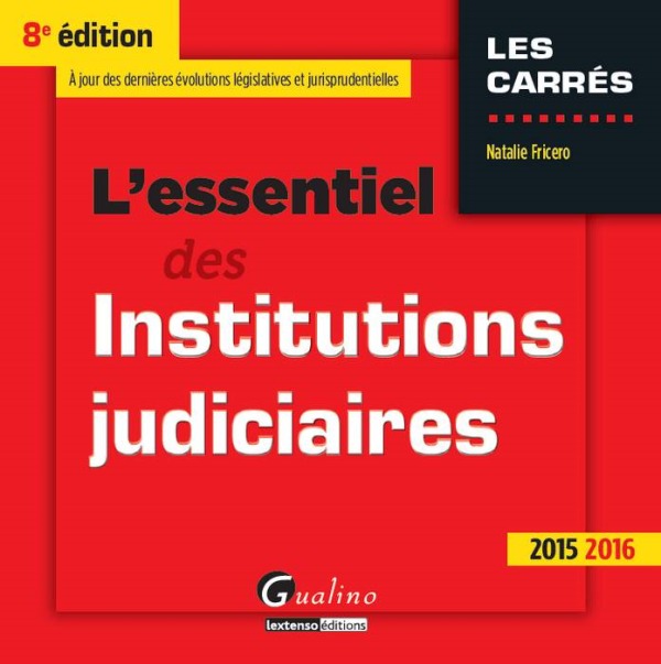 L ESSENTIEL DES INSTITUTIONS JUDICIAIRES 2015-2016