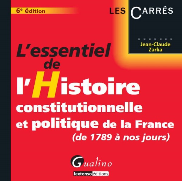 l essentiel de l histoire constitutionnelle et politique de la france
