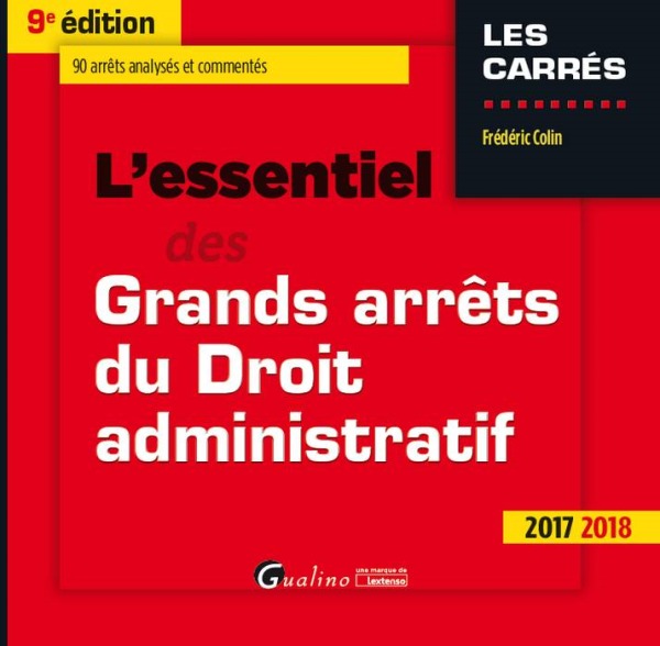 L ESSENTIEL DES GRANDS ARRETS DU DROIT ADMINISTRATIF 9EME EDITION
