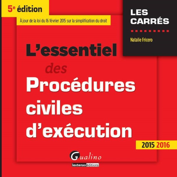 L'ESSENTIEL DES PROCÉDURES CIVILES D'EXÉCUTION 2015-2016 - 5ÈME ÉDITION