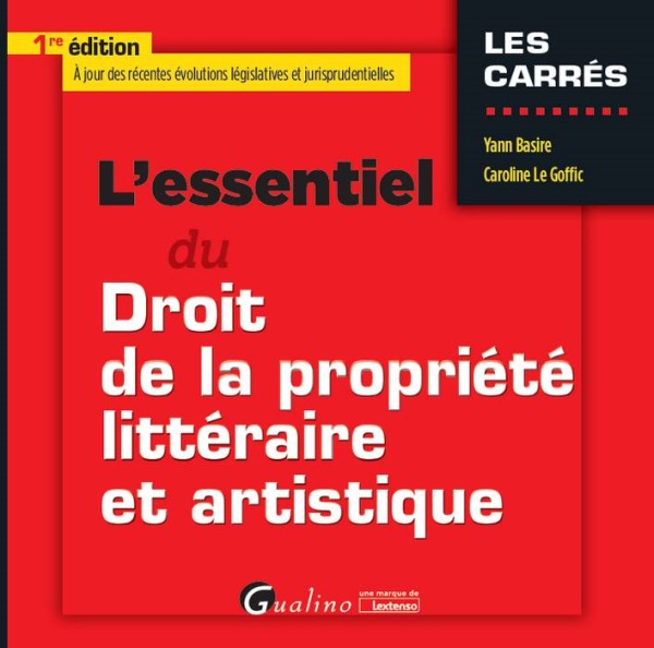 L ESSENTIEL DU DROIT DE LA PROPRIETE LITTERAIRE ET ARTISTIQUE