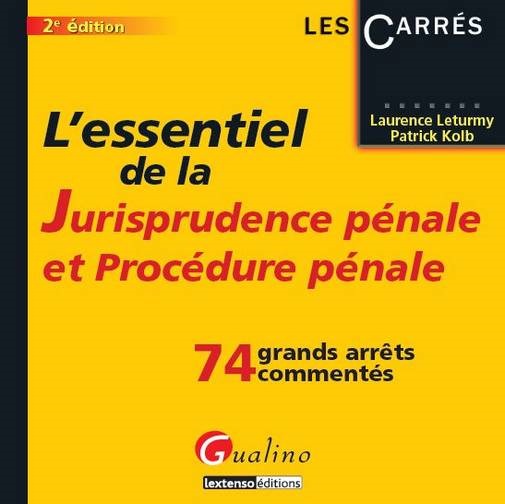 L'ESSENTIEL DE LA JURISPRUDENCE PÉNALE ET PROCÉDURE PÉNALE - 2ÈME ÉDITION