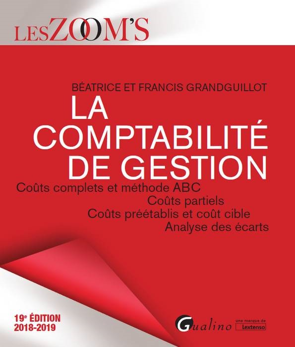 LA COMPTABILITE DE GESTION - 19EME EDITION
