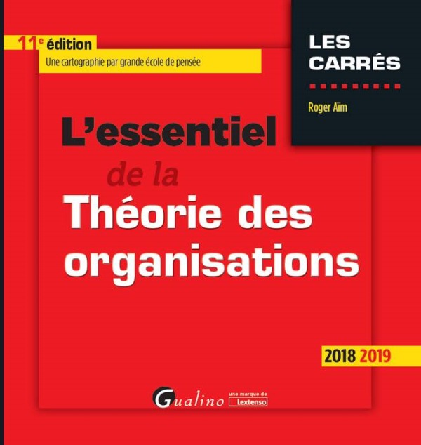 L'ESSENTIEL DE LA THEORIE DES ORGANISATIONS - 11EME EDITION
