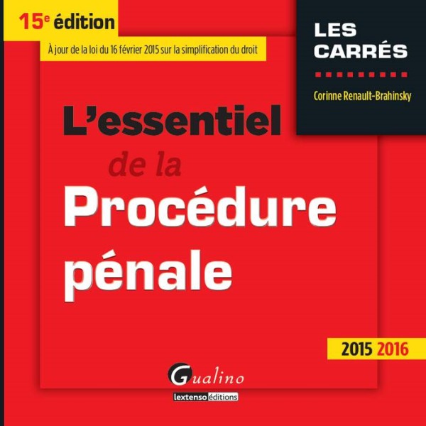 L'ESSENTIEL DE LA PROCÉDURE PÉNALE 2015-2016 - 15ÈME ÉDITION
