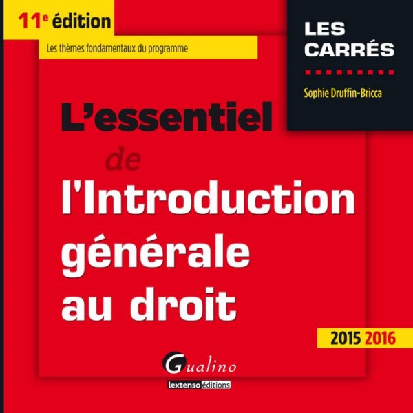 L'ESSENTIEL DE L'INTRODUCTION GÉNÉRALE AU DROIT 2015-2016 - 11ÈME ÉDITION
