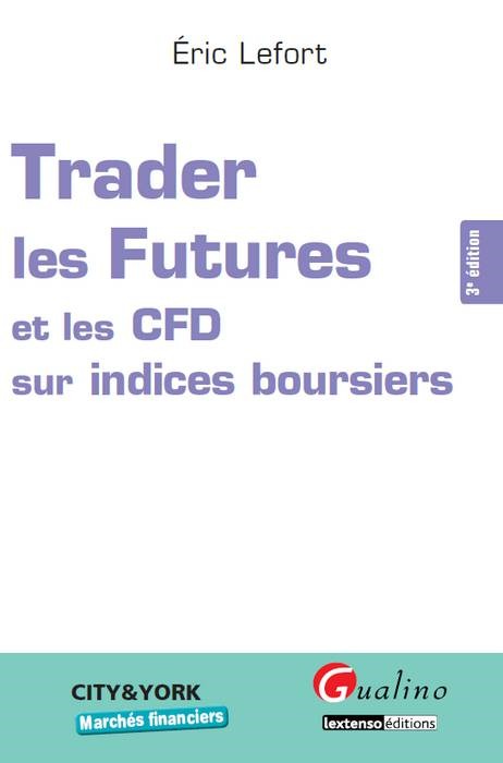 TRADER LES FUTURES ET LES CFD SUR INDICES BOURSIERS - 3ÈME ÉDITION