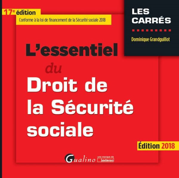 L ESSENTIEL DU DROIT DE LA SECURITE SOCIALE 17EME EDITION