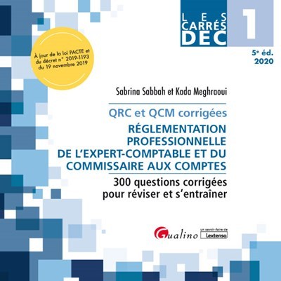 DEC 1 - QRC et QCM corrigées - Réglementation professionnelle et déontologie de l'expert-comptable et du commissaire aux comptes