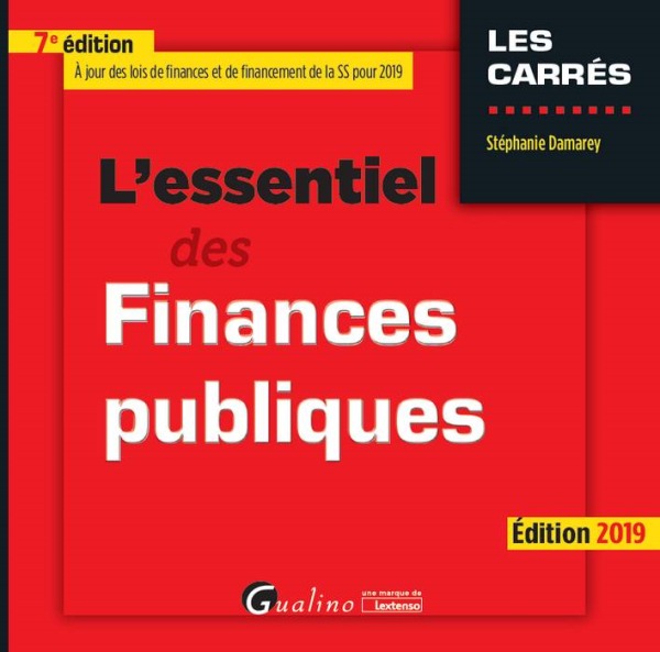 L'ESSENTIEL DES FINANCES PUBLIQUES - 7EME EDITION. 2019
