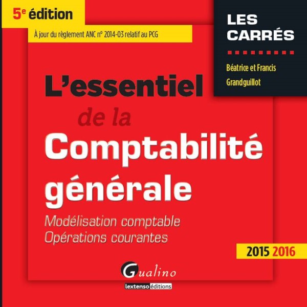 L'ESSENTIEL DE LA COMPTABILITÉ GÉNÉRALE 2015-2016 - 5ÈME ÉDITION