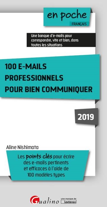 100 E-MAILS PROFESSIONNELS POUR BIEN COMMUNIQUER  2019 - 6EME EDITION