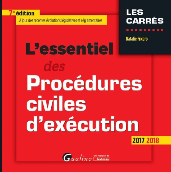 L'ESSENTIEL DES PROCEDURES CIVILES D'EXECUTION 7EME EDITION