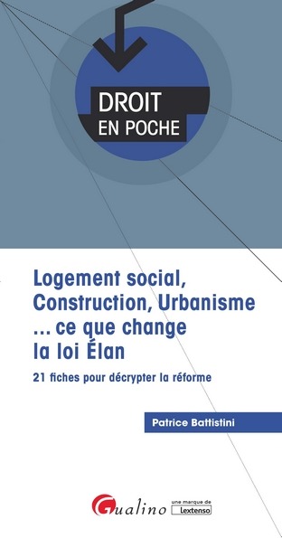 LOGEMENT SOCIAL, CONSTRUCTION, URBANISME... CE QUE CHANGE LA LOI ELAN
