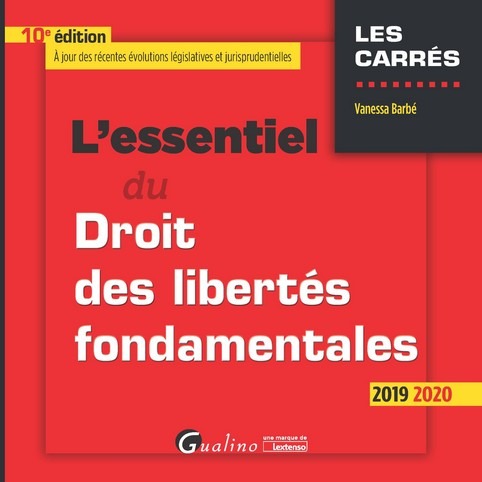 L'essentiel du Droit des libertés fondamentales 2019, 10ème édition