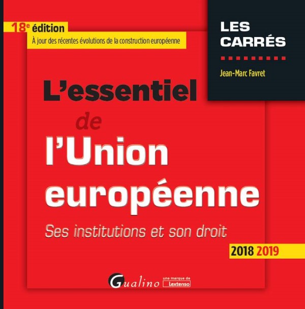 L'ESSENTIEL DE L'UNION EUROPEENNE - 18EME EDITION