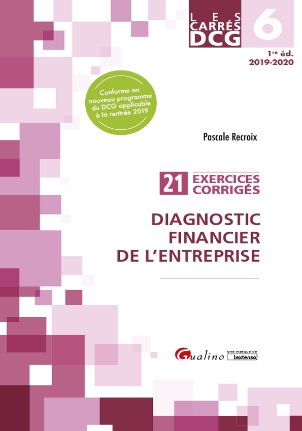 Carrés DCG 6 - Exercices corrigés Diagnostic financier de l'entreprise