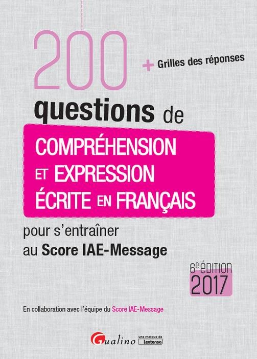 200 QUESTIONS DE COMPRÉHENSION ET EXPRESSION ÉCRITE EN FRANÇAIS POUR S'ENTRAÎNER