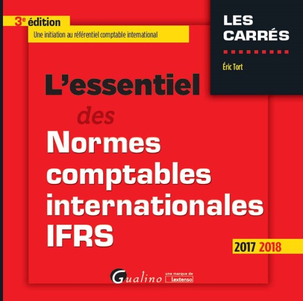 L'ESSENTIEL DES NORMES COMPTABLES INTERNATIONALES IFRS 3EME EDITION