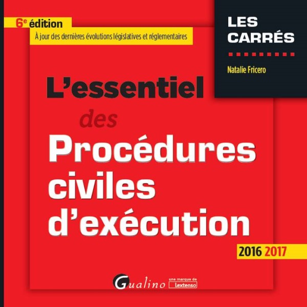 L'ESSENTIEL DES PROCÉDURES CIVILES D'EXÉCUTION 2016-2017 - 6ÈME ÉDITION