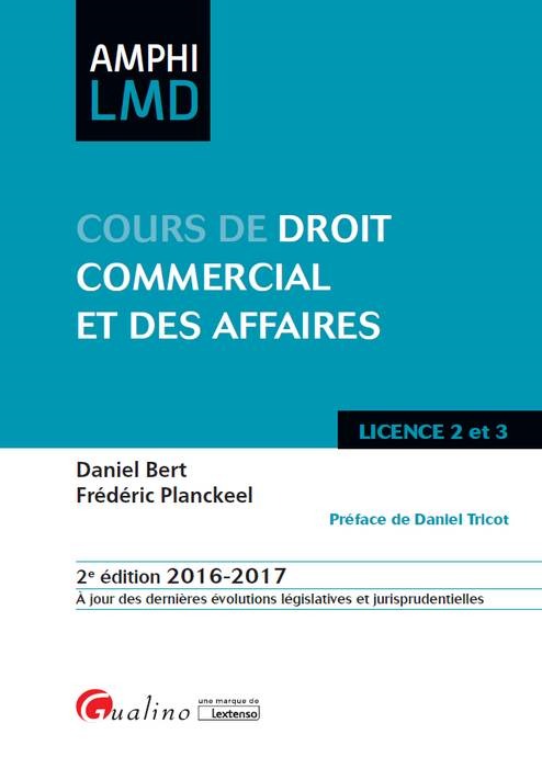 COURS DE DROIT COMMERCIAL ET DES AFFAIRES 2016-2017 - 2ÈME ÉDITION