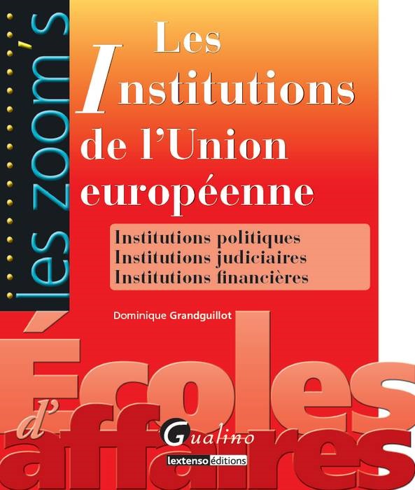 LES INSTITUTIONS DE L'UNION EUROPÉENNE