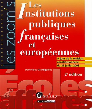 LES INSTITUTIONS PUBLIQUES FRANÇAISES ET EUROPÉENNES - 2ÈME ÉDITION